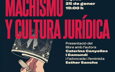 “Masclisme i cultura jurídica. No hi ha l’un sense l’altre“