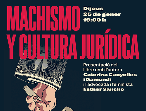 “Masclisme i cultura jurídica. No hi ha l’un sense l’altre“